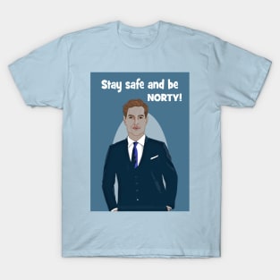 Stay safe and be Norty! T-Shirt